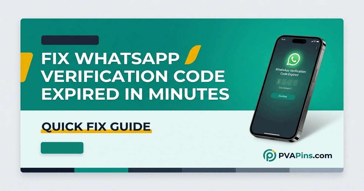 WhatsApp Verification Code Expired? The 5-Step Fix That